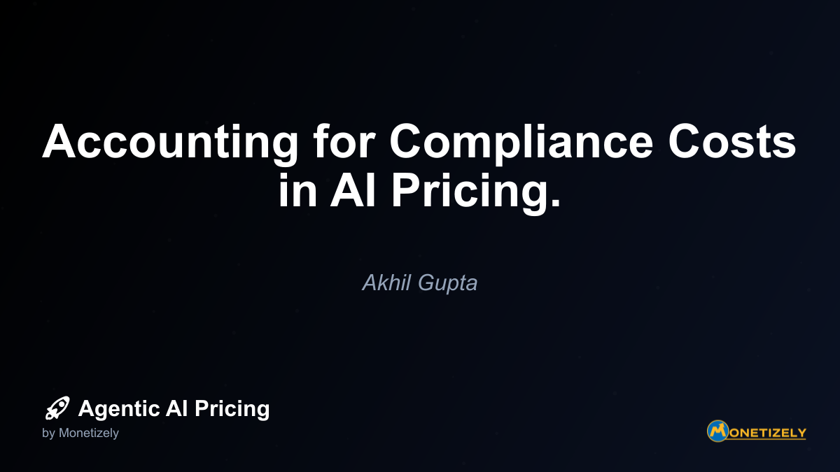 Accounting for Compliance Costs in AI Pricing.