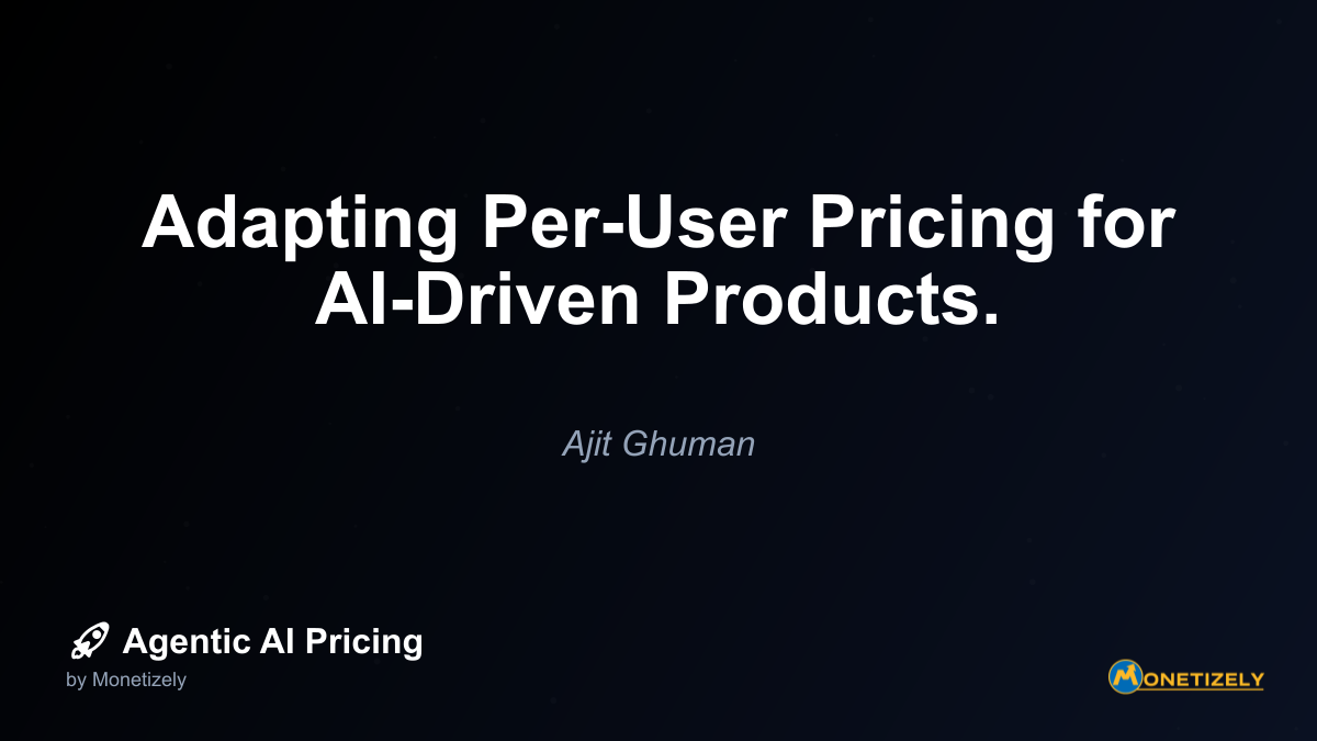 Adapting Per-User Pricing for AI-Driven Products.