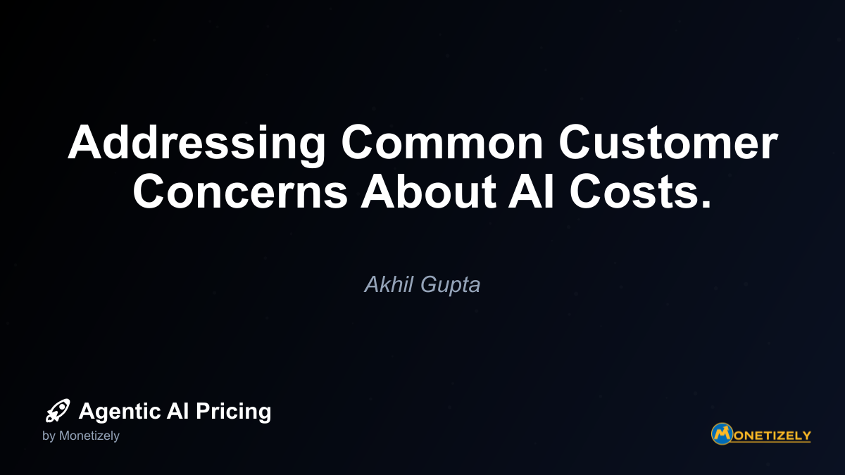 Addressing Common Customer Concerns About AI Costs.
