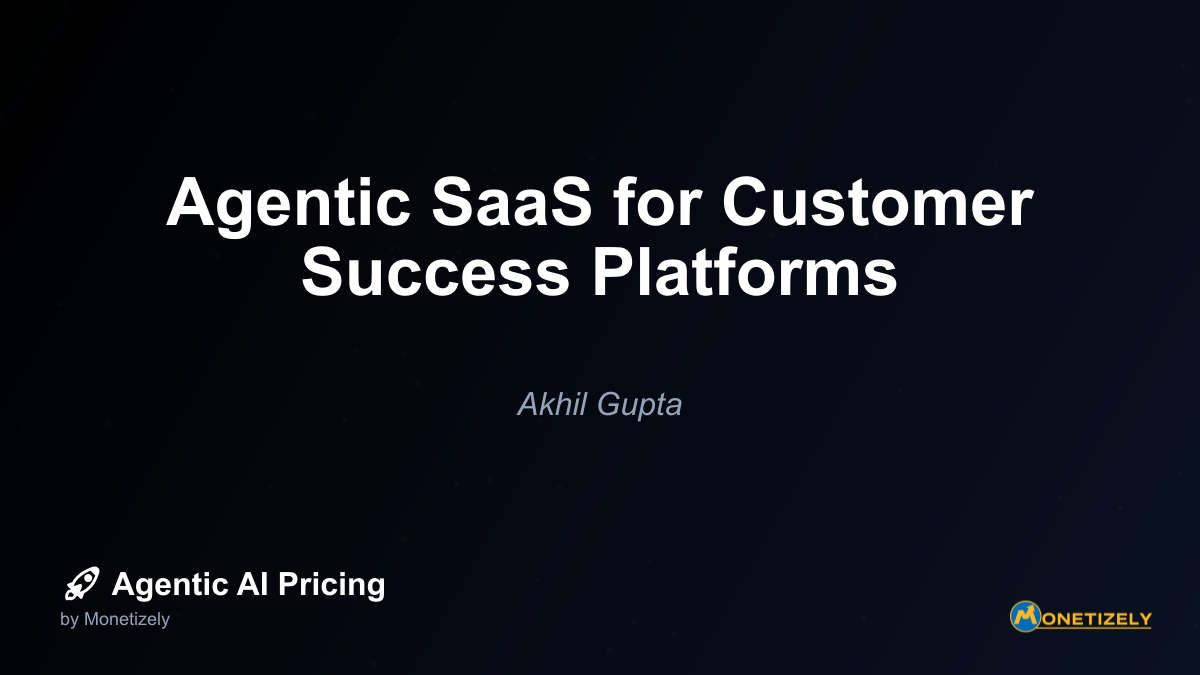 Agentic SaaS for Customer Success Platforms