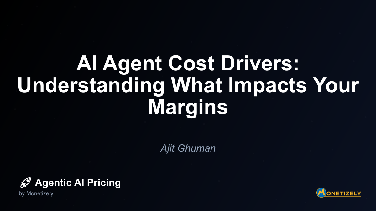 AI Agent Cost Drivers: Understanding What Impacts Your Margins