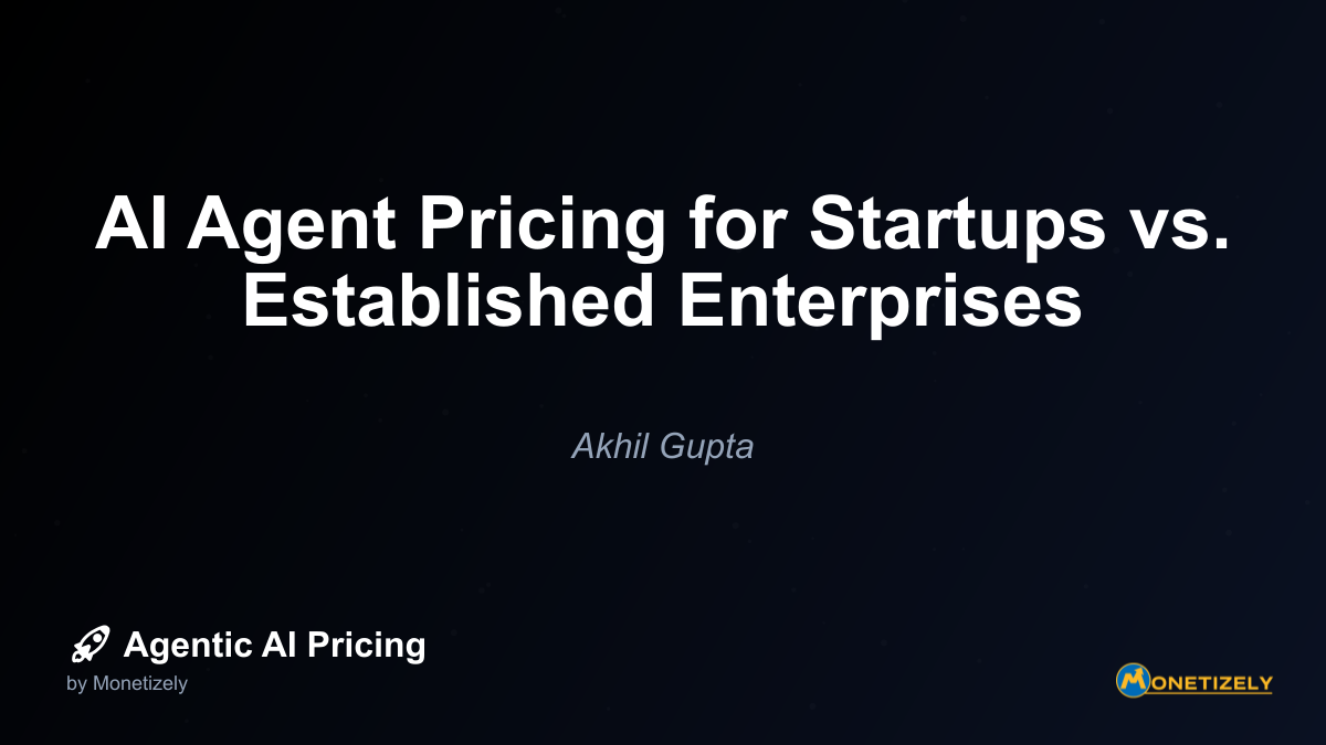 AI Agent Pricing for Startups vs. Established Enterprises