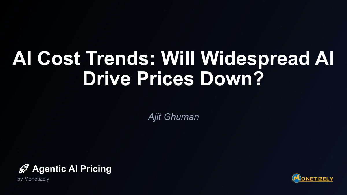 AI Cost Trends: Will Widespread AI Drive Prices Down?