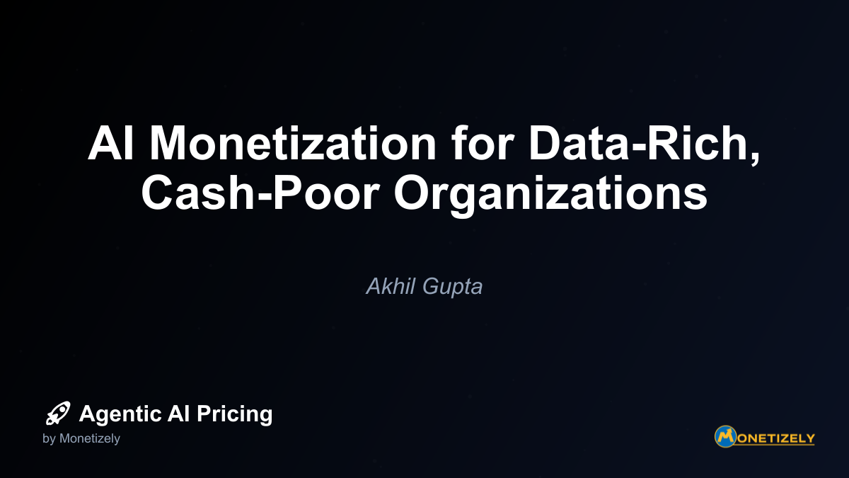 AI Monetization for Data-Rich, Cash-Poor Organizations