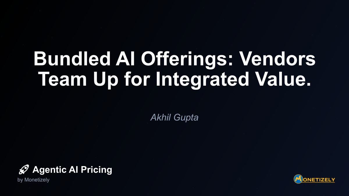Bundled AI Offerings: Vendors Team Up for Integrated Value.