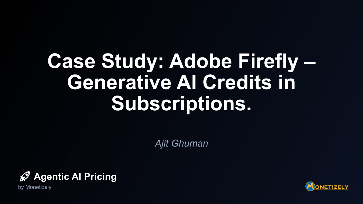 Case Study: Adobe Firefly – Generative AI Credits in Subscriptions.