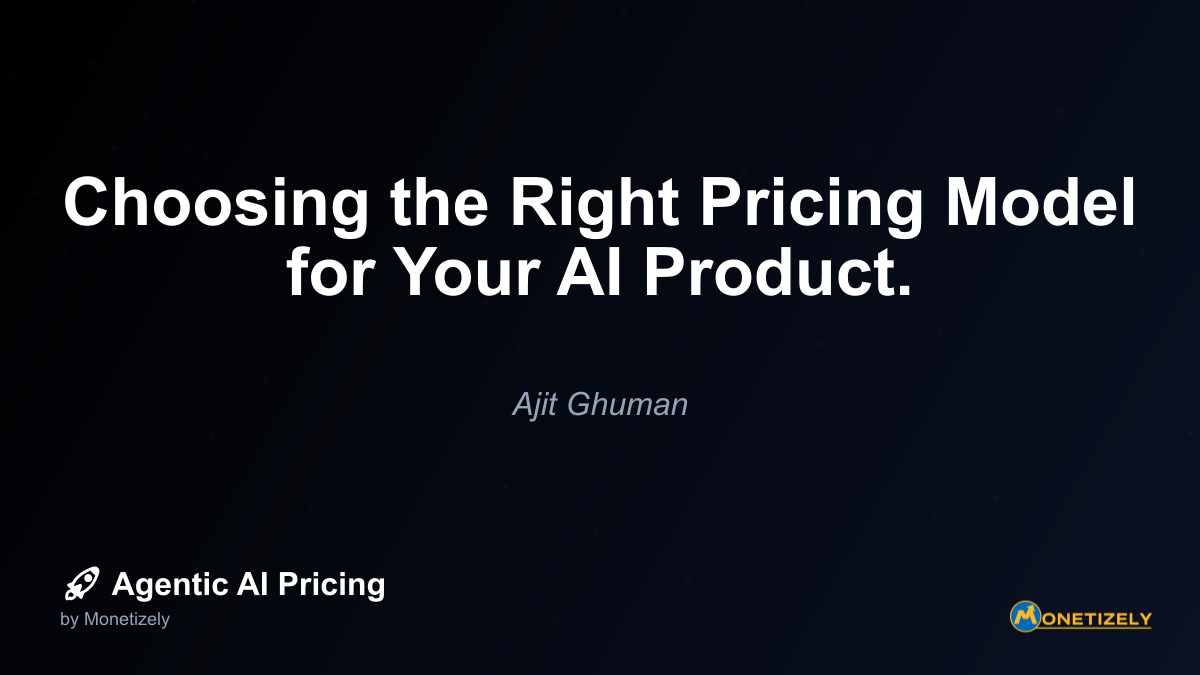Choosing the Right Pricing Model for Your AI Product.