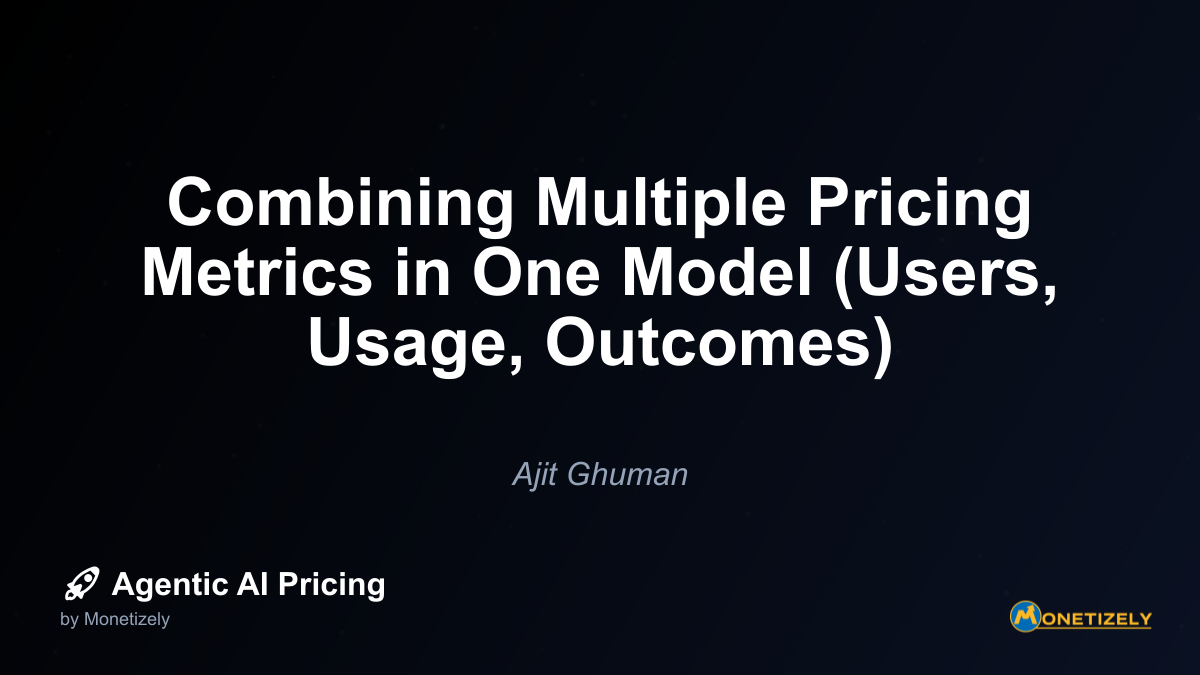 Combining Multiple Pricing Metrics in One Model (Users, Usage, Outcomes)