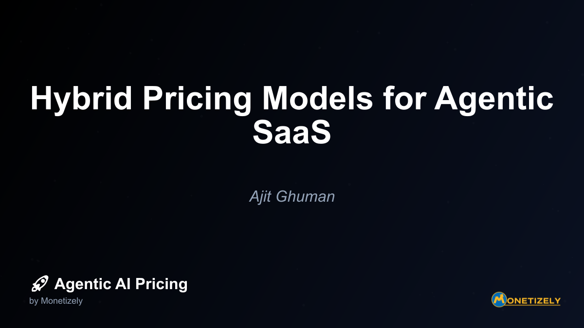 Hybrid Pricing Models for Agentic SaaS