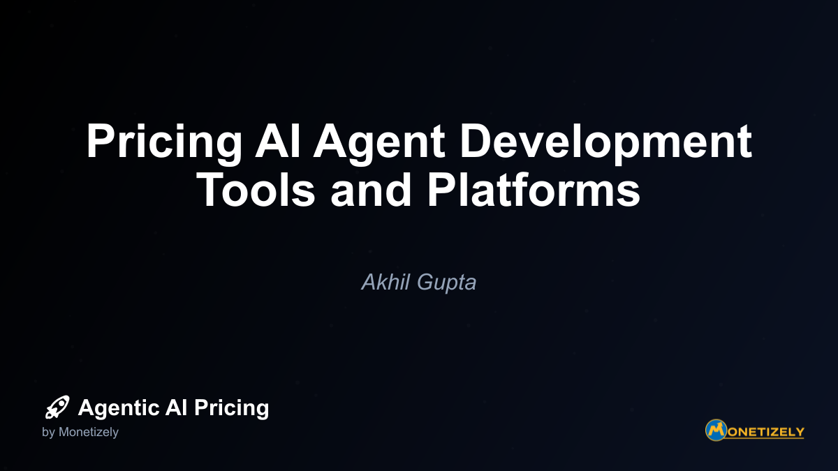 Pricing AI Agent Development Tools and Platforms