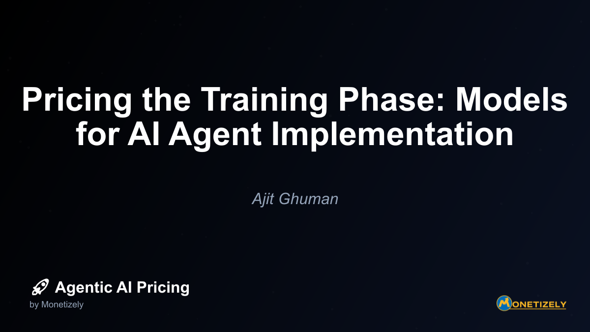 Pricing the Training Phase: Models for AI Agent Implementation