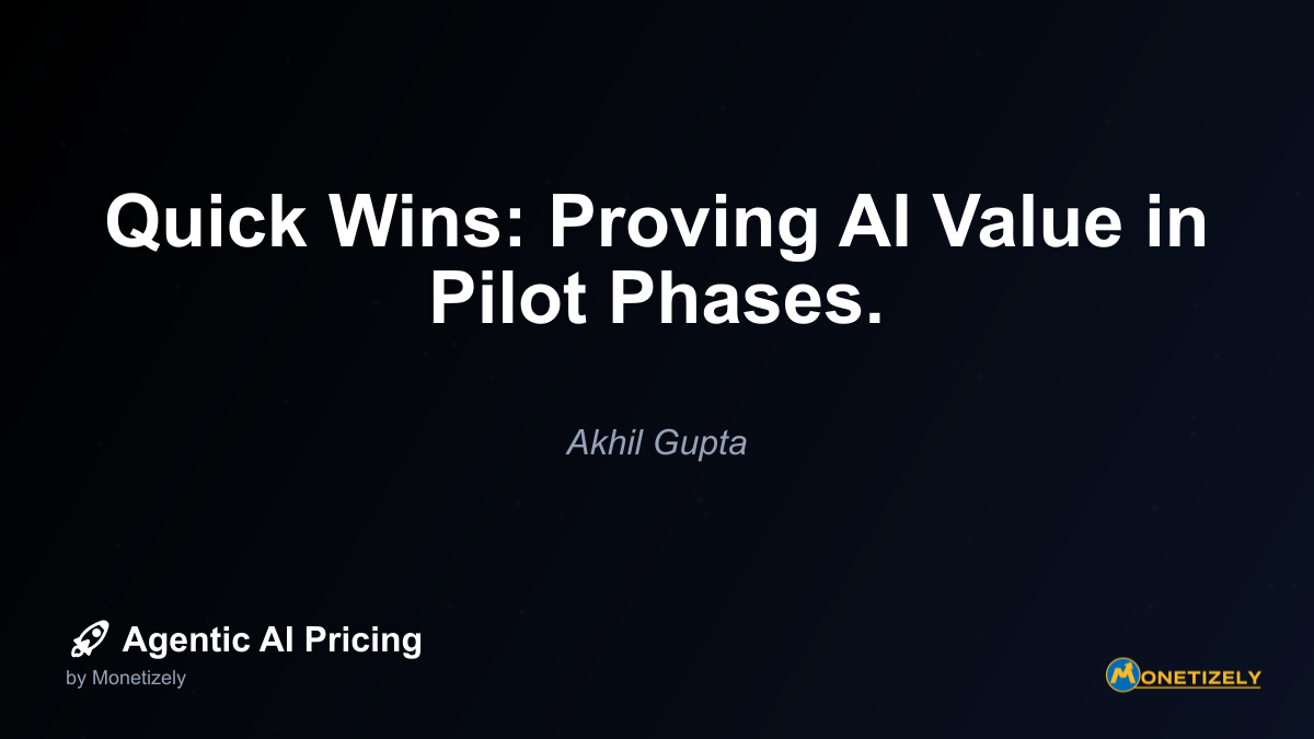 Quick Wins: Proving AI Value in Pilot Phases.