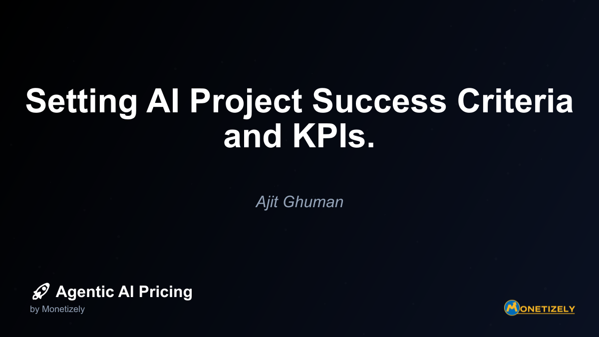 Without proper success criteria, organizations face several challenges - - **Resource misallocation** - Continued investment in AI projects that dont deliver meaningful business outcomes -...