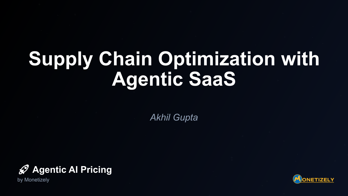 Supply Chain Optimization with Agentic SaaS