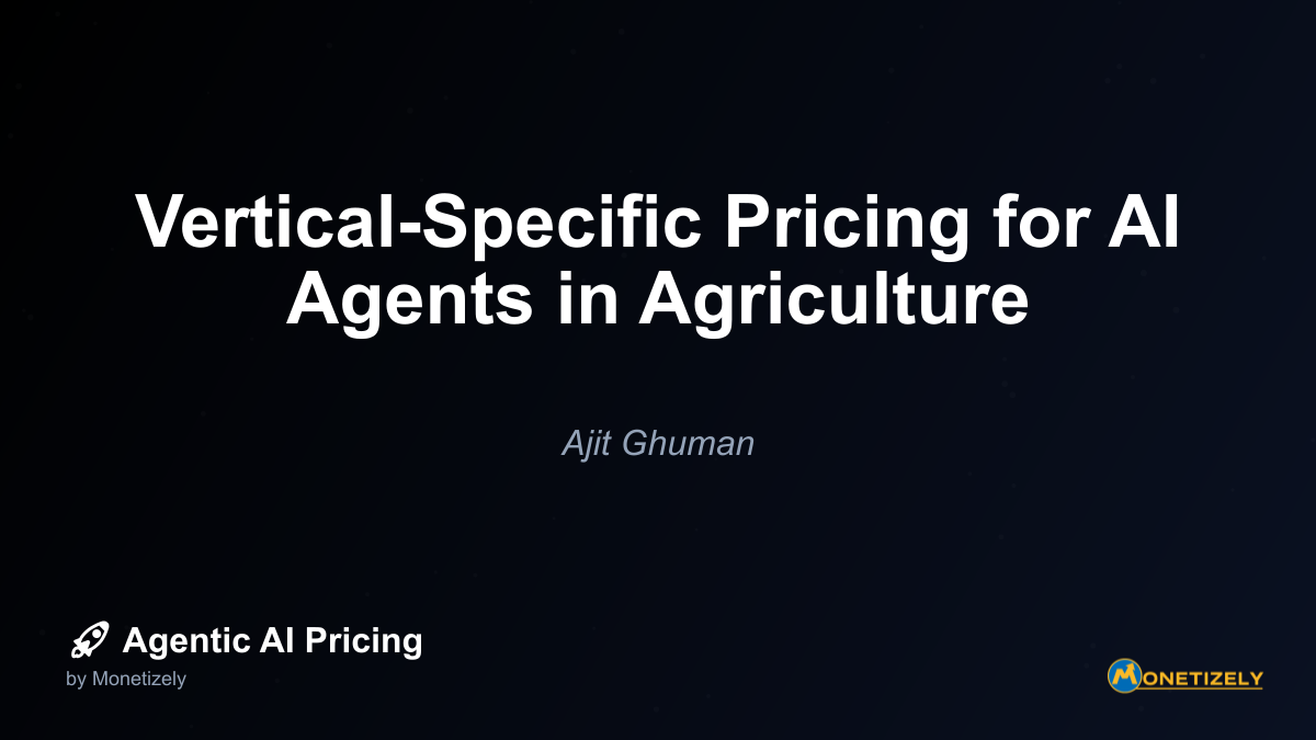 Vertical-Specific Pricing for AI Agents in Agriculture