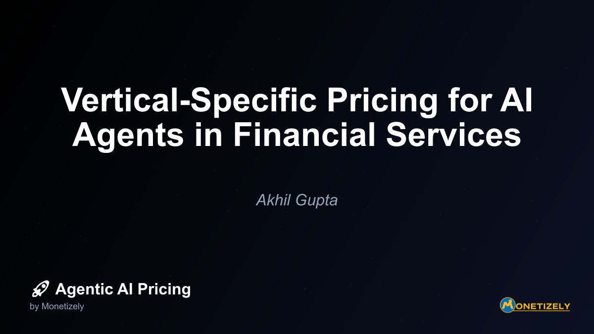 Vertical-Specific Pricing for AI Agents in Financial Services